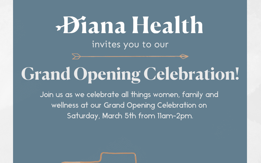 Come see us at Diana Health grand opening event!